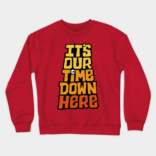 It's Our Time Crewneck Sweatshirt by jpcoovert